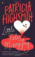 little tales of misogyny-patricia highsmith-9780349004938 little tales of misogyny-patricia highsmith-9780349004938