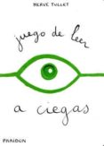 ¡vamos a jugar!: juego de leer a ciegas-herve tullet-9780714861838 ¡vamos a jugar!: juego de leer a ciegas-herve tullet-9780714861838