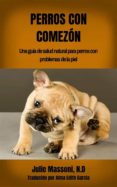 perros con comezon: una guia de salud natural para perros con problemas de la piel (ebook)-9781507117538 perros con comezon: una guia de salud natural para perros con problemas de la piel (ebook)-9781507117538