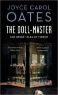 the doll-master and other tales of horror-joyce carol oates-9781784971038 the doll-master and other tales of horror-joyce carol oates-9781784971038