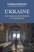 Descargas de libros electrónicos gratis para el Kindle. UKRAINE : 365 JOURS DE SOUFFRANCE ET D'ESPÉRANCE PDF iBook (Spanish Edition) de S. B. SVIATOSLAV SHEVCHUK