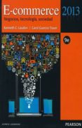 e-commerce 2013 (9ª ed.): negocios, tecnología, sociedad-kenneth c. laudon-9786073222938 e-commerce 2013 (9ª ed.): negocios, tecnología, sociedad-kenneth c. laudon-9786073222938