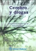 cerebro y drogas-andres antonio gonzalez garrido-9786074483338 cerebro y drogas-andres antonio gonzalez garrido-9786074483338