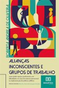 Enlaces de descarga de libros de texto ALIANÇAS INCONSCIENTES E GRUPOS DE TRABALHO  (edición en portugués) de ROBERTA ANDREA DE OLIVEIRA 9786527003038 (Spanish Edition) 