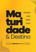 Leer libros de texto en línea gratis sin descargar MATURIDADE E DESTINO  (edición en portugués) 9786585381338 CHM DJVU MOBI in Spanish de CRISTIANO MIRANDA