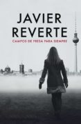 campos de fresa para siempre (ebook)-javier reverte-9788401338038 campos de fresa para siempre (ebook)-javier reverte-9788401338038