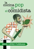 la cocina pop del comidista-mikel lopez iturriaga-9788401346538 la cocina pop del comidista-mikel lopez iturriaga-9788401346538