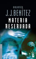 materia reservada-j.j. benitez-9788408051138 materia reservada-j.j. benitez-9788408051138