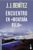 encuentro en montaña roja-j.j. benitez-9788408065838 encuentro en montaña roja-j.j. benitez-9788408065838