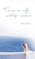 toma un café contigo mismo (ebook)-walter dresel-9788408080138 toma un café contigo mismo (ebook)-walter dresel-9788408080138