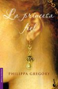la princesa fiel-philippa gregory-9788408093138 la princesa fiel-philippa gregory-9788408093138