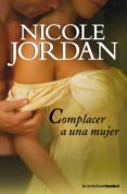 las guerras del cortejo 1: complacer a una mujer-nicole jordan-9788408101338 las guerras del cortejo 1: complacer a una mujer-nicole jordan-9788408101338