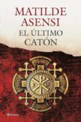 el ultimo caton-matilde asensi-9788408115038 el ultimo caton-matilde asensi-9788408115038
