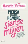 piensa como un hombre, siente como una mujer (ebook)-rosetta forner-9788408124238 piensa como un hombre, siente como una mujer (ebook)-rosetta forner-9788408124238