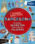 barcelona: grandes secretos para pequeños viajeros (mi primera lo nely planet)-moira butterfield-9788408125938 barcelona: grandes secretos para pequeños viajeros (mi primera lo nely planet)-moira butterfield-9788408125938