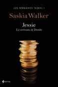 los hermanos taskill. jessie. la cortesana de dundee (ebook)-saskia walker-9788408128038 los hermanos taskill. jessie. la cortesana de dundee (ebook)-saskia walker-9788408128038