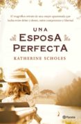 una esposa perfecta (ebook)-katherine scholes-9788408133438 una esposa perfecta (ebook)-katherine scholes-9788408133438