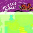 yo y los animales ( cometa 5 )-liesbet slegers-9788414006238 yo y los animales ( cometa 5 )-liesbet slegers-9788414006238