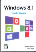 windows 8,1 facil y rapido-hector blanco-9788415033738 windows 8,1 facil y rapido-hector blanco-9788415033738