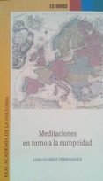 meditaciones en torno a la europeidad-luis suarez fernandez-9788415069638 meditaciones en torno a la europeidad-luis suarez fernandez-9788415069638