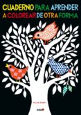 cuaderno para aprender a colorear de otra forma-pascale estellon-9788415278238 cuaderno para aprender a colorear de otra forma-pascale estellon-9788415278238