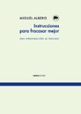 instrucciones para fracasar mejor-miguel albero-9788415289838 instrucciones para fracasar mejor-miguel albero-9788415289838