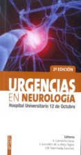urgencias en neurologia. hospital universitario 12 de octubre (2ª ed)-a. camacho salas-j. gonzalez de la aleja tejera-j.m. sepulveda sanchez-9788415351238 urgencias en neurologia. hospital universitario 12 de octubre (2ª ed)-a. camacho salas-j. gonzalez de la aleja tejera-j.m. sepulveda sanchez-9788415351238
