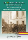 la memoria silenciada de seron (almeria)-juan torreblanca martinez-eusebio rodriguez padilla-9788415387138 la memoria silenciada de seron (almeria)-juan torreblanca martinez-eusebio rodriguez padilla-9788415387138