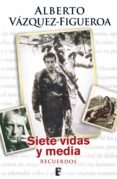 siete vidas y media (ebook)-alberto vazquez figueroa-9788415389538 siete vidas y media (ebook)-alberto vazquez figueroa-9788415389538
