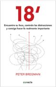 18 minutos: encuentre su foco, controle las distraciones y consig a hacer lo realmente importante-peter bregman-9788415431138 18 minutos: encuentre su foco, controle las distraciones y consig a hacer lo realmente importante-peter bregman-9788415431138