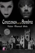 corazones en la sombra-victor manuel gete-9788415495338 corazones en la sombra-victor manuel gete-9788415495338
