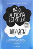 bajo la misma estrella (tapa dura)-john green-9788415594338 bajo la misma estrella (tapa dura)-john green-9788415594338