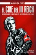 el cine del iii reich: desmontando el cine nazi en 50 peliculas-marco da costa-9788415606338 el cine del iii reich: desmontando el cine nazi en 50 peliculas-marco da costa-9788415606338