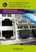 (i.b.d.)mantenimiento de sistemas telefonicos centralitas de baja capacidad. eles0209 - montaje y mant. sist. telefonia e infraes. telefonia e infraestructuras canales de datos-9788415670438 (i.b.d.)mantenimiento de sistemas telefonicos centralitas de baja capacidad. eles0209 - montaje y mant. sist. telefonia e infraes. telefonia e infraestructuras canales de datos-9788415670438