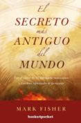 el secreto mas antiguo del mundo-mark fisher-9788415870838 el secreto mas antiguo del mundo-mark fisher-9788415870838
