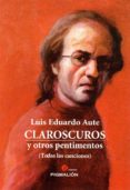 claroscuros y otros pentimentos-luis eduardo aute-9788415916338 claroscuros y otros pentimentos-luis eduardo aute-9788415916338