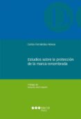 estudios sobre la proteccion de la marca renombrada-carlos fernandez-novoa-9788415948438 estudios sobre la proteccion de la marca renombrada-carlos fernandez-novoa-9788415948438
