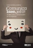 ¡comunica bien, jef@!: analisis de la comunicacion en la empresa-gorka zumeta landaribar-9788415986638 ¡comunica bien, jef@!: analisis de la comunicacion en la empresa-gorka zumeta landaribar-9788415986638