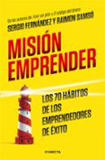 mision emprender: los 70 habitos de los emprendedores de exito-sergio fernandez-raimon samso-9788416029938 mision emprender: los 70 habitos de los emprendedores de exito-sergio fernandez-raimon samso-9788416029938