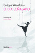 el día señalado-enrique vila-matas-9788416112838 el día señalado-enrique vila-matas-9788416112838