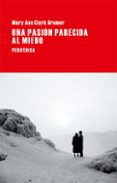 una pasion parecida al miedo-mary ann clark bremer-9788416291038 una pasion parecida al miedo-mary ann clark bremer-9788416291038