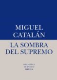 la sombra del supremo-miguel catalan-9788416396238 la sombra del supremo-miguel catalan-9788416396238