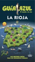 la rioja 2016 (guia azul) (5ª ed.)-enrique yuste del real-9788416766338 la rioja 2016 (guia azul) (5ª ed.)-enrique yuste del real-9788416766338
