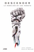 descender 5: la rebelión de los robots-jeff lemire-dustin nguyen-9788416880638 descender 5: la rebelión de los robots-jeff lemire-dustin nguyen-9788416880638