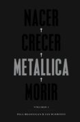 nacer. crecer. metallica. morir (ebook)-9788417081638 nacer. crecer. metallica. morir (ebook)-9788417081638