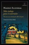 más trabajo para el enterrador (ebook)-margery allingham-9788417115838 más trabajo para el enterrador (ebook)-margery allingham-9788417115838