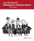 esperando a virginia woolf-jesus marchamalo-9788417281038 esperando a virginia woolf-jesus marchamalo-9788417281038
