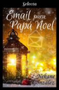 email a papá noel (ebook)-nekane gonzález-9788417540838 email a papá noel (ebook)-nekane gonzález-9788417540838