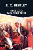 trece casos para philip trent (ebook)-e. c. bentley-9788417624538 trece casos para philip trent (ebook)-e. c. bentley-9788417624538