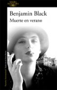muerte en verano (serie quirke 4)-benjamin black-9788420400938 muerte en verano (serie quirke 4)-benjamin black-9788420400938